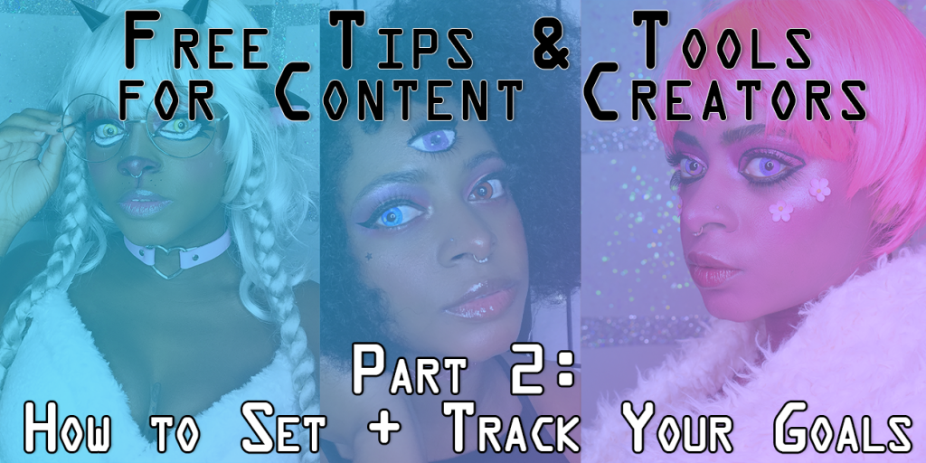 [DeLa Doll] Setting and Tracking Goals – Free Tips and Tools for Content Creators, Part 2